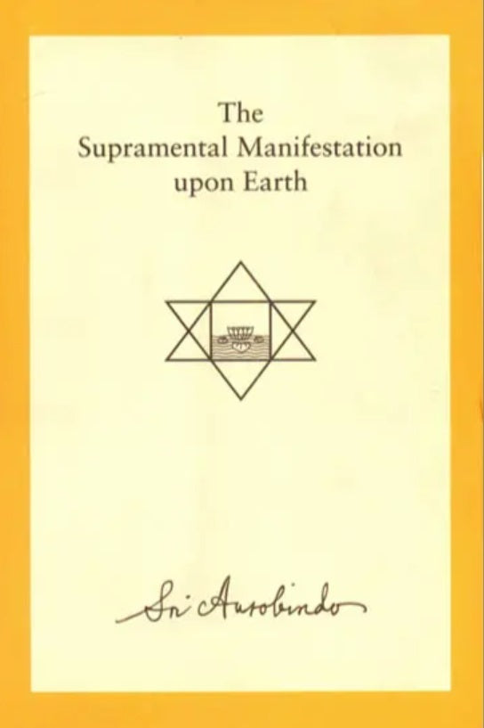 The Supramental Manifestation upon Earth